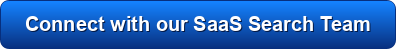 Connect with our SaaS Search Team